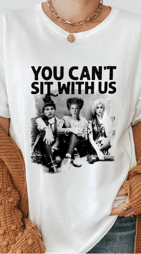 You Can't Sit With Us Graphic Tee